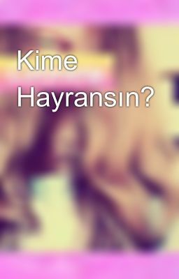 Hangi Ünlüye Antisin