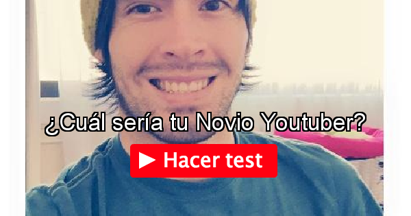 Que Youtuber Seria Tu Novio