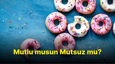 Mutlu musun Mutsuz musun 