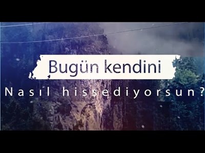 Bugün Kendini Nasıl Hissediyorsun?