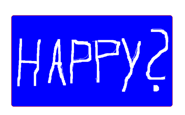 You Are Happy Today?