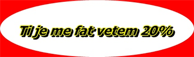 Ti je me fat Vetem 20%
