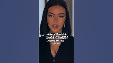 Hangi Blackpink Üyesinin?