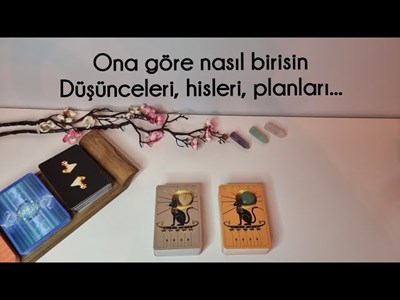 Nasıl birisin?