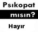 pisikopat diyilsin