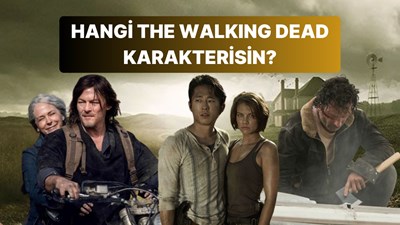 Hangi The Walking Dead Karakterisin?