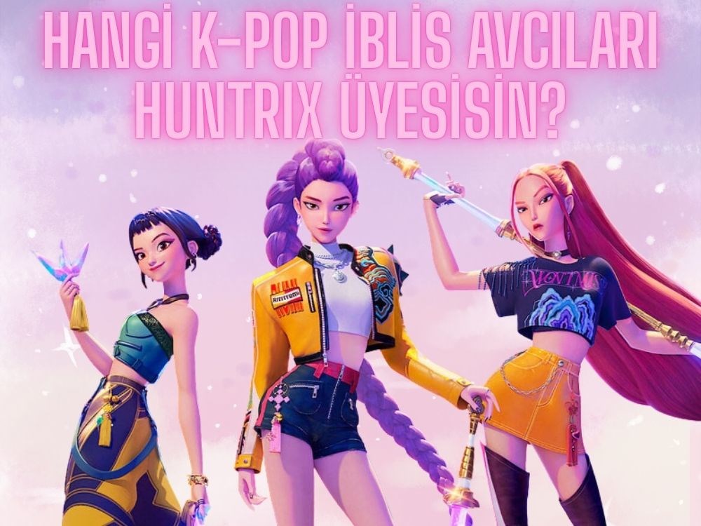 Hangi huntrix karakterisin?