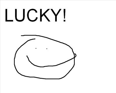 Lucky Or Not