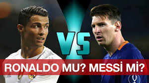 Ronaldo'mu Messi'mi