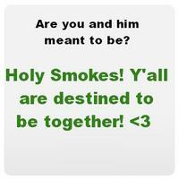 Are You And Him Meant To Be?