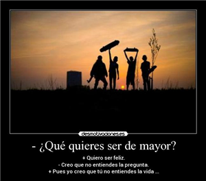 ¿Que Quieres Ser De Mayor?