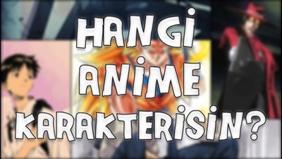 Hangi Anime Karakterisin