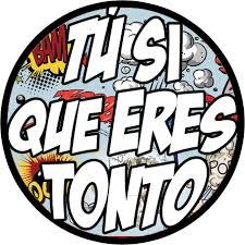 Eres Un Tonto