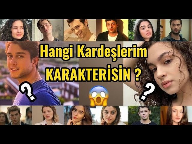 Hangi kardeşlerim karakterisin ?