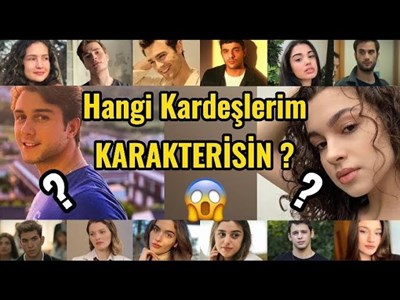 Hangi kardeşlerim karakterisin ?