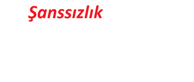 Şanssız