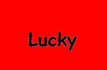 How Lucky Are You Today?