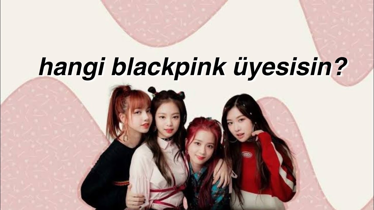 Hangi blackpink üyesisin
