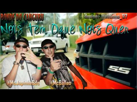 Bonde do Canguru - Nóis tem o que nóis quer