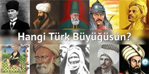 Tarihteki Hangi Türk Büyüğüsün ?