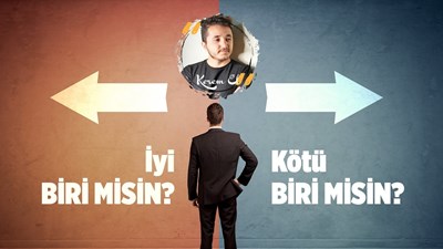 İyi misin kötü müsün?