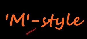 'M'-Style X (Just) Style? ♥