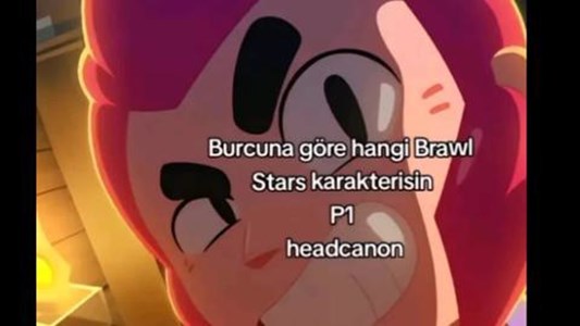 Burcuna göre hangi brawl stars karakterisin