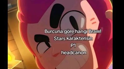 Burcuna göre hangi brawl stars karakterisin