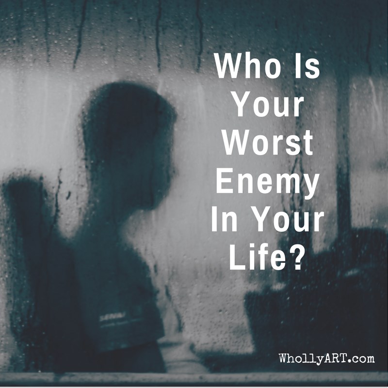 Who Is Your Biggest Enemy 