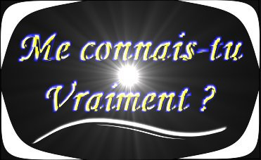 Me Connai-Tu Vraiment ?