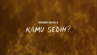 Apa kamu sedih...? 