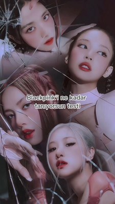 Blackpink'i ne kadar tanıyorsun? 
