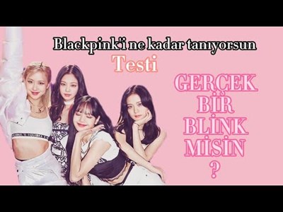 Blackpink'i ne kadar tanıyorsun?