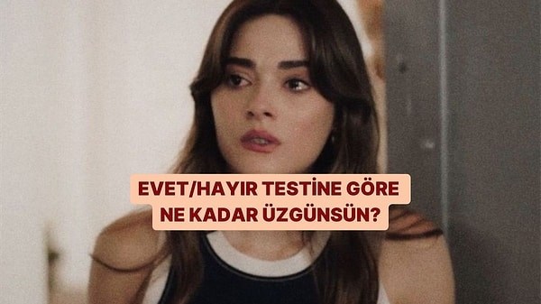 Ne Kadar Üzgünsün?