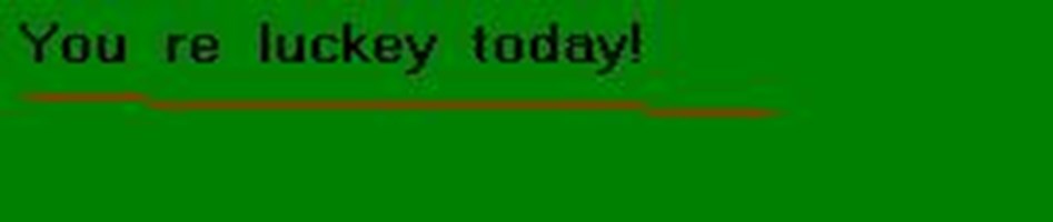 Are You Lucky Today