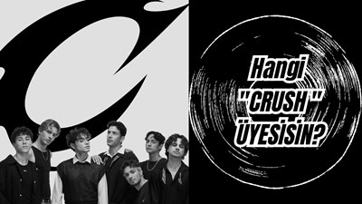 HANGI "CRUSH" ÜYESİSİN