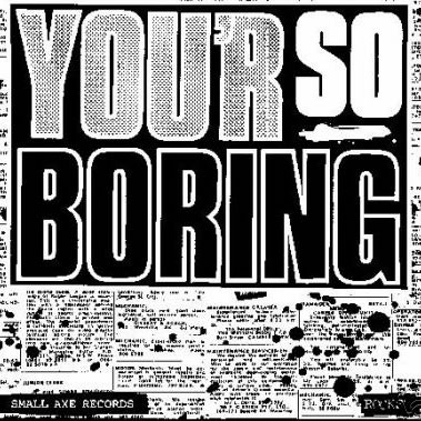 Are You As Boring As Me?