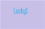 Are You Lucky?