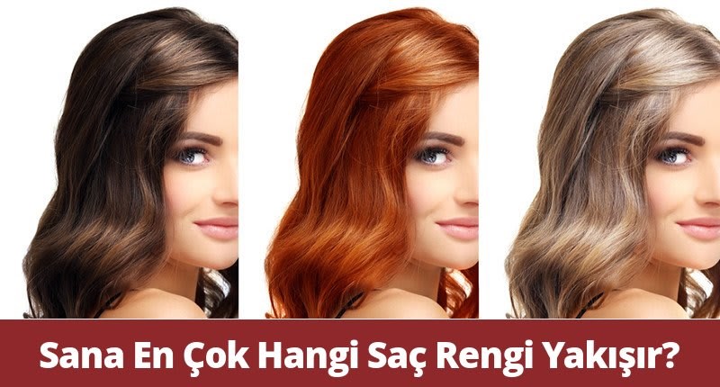 Sana En Çok Hangi Saç Rengi Yakışır?