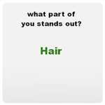 What Part Of You Stands Out?