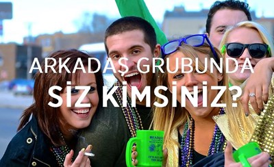 Arkadaş Grubunda Kimsin?