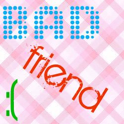 Good Or Bad Friend
