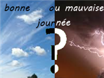 Bonne Ou Mauvaise Journée ?