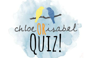 Are You A Chloe Or An Isabel?