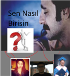 Sen Nasıl Birisin?