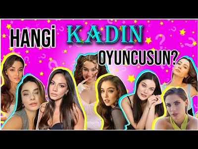 Hangi Kadın Oyuncusun?