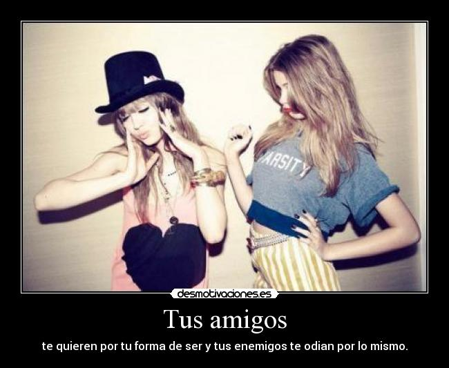 Te Quieren Tus Amigos 