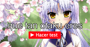 Que Tan Otaku Eres Xd >///<