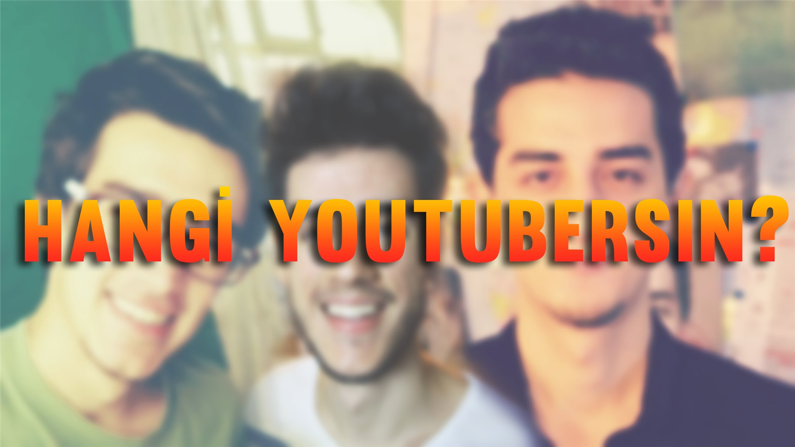 Hangi Youtubersin?