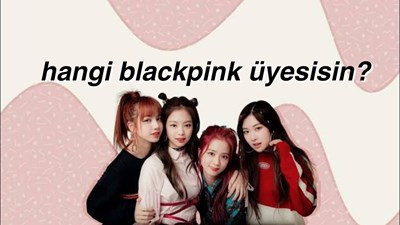 Hangi Blackpink Üyesisin?